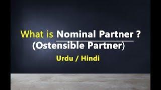 What is Nominal Partner? What is Ostensible Partner? Urdu / Hindi