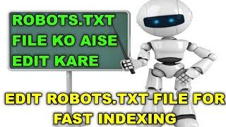 Robots.txt file ko aise edit kare to url jaldi index honge (Edit Robots.txt for fast indexing)