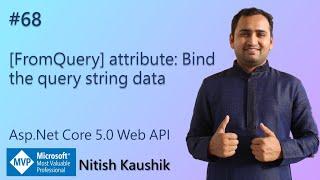 [FromQuery] attribute: Bind the query string data  | ASP.NET Core 5.0 Web API Tutorial