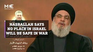 Nasrallah says nowhere in Israel will be spared if full-blown war breaks out
