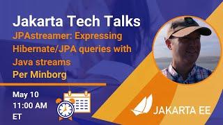 JPAstreamer: Expressing Hibernate/JPA queries with Java streams | Jakarta Tech Talks | May 10, 2021