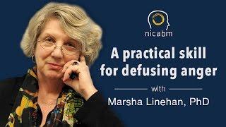 A Practical Skill for Defusing Anger with Marsha Linehan