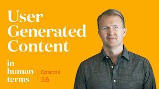 In Human Terms, Episode 16: User Generated Content