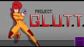 Project: G.L.U.T.T. Download in description