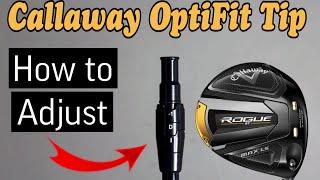 How To Adjust Callaway OptiFit Driver/Fairway Woods Tip