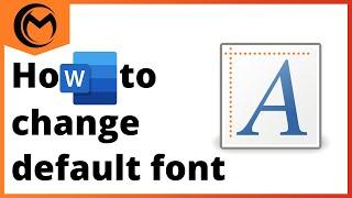 How to Change Default Font in Microsoft Word