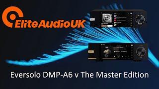 Eversolo DMP A6 vs DMP A6 Master Edition. The Shocking Truth Revealed!