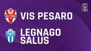 Vis Pesaro - Legnago Salus 3-0 | Gli Highlights