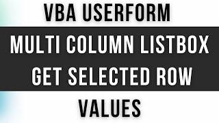 VBA Userform Multi Column Listbox Get Selected Row Value