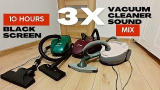 3 x Vacuum Cleaner Sound MIX | WHITE NOISE | 10 Hours Black Screen