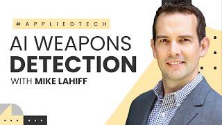 AI Weapons Detection with Mike Lahiff of ZeroEyes