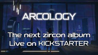 ARCOLOGY - 2023 Album Kickstarter