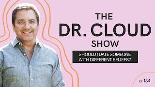 Dating someone with different beliefs | The Dr. Cloud Show - Episode 184