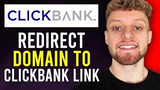 How To Redirect Domain To Clickbank Affiliate Link (Step By Step)