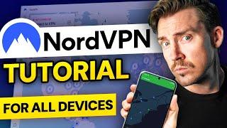 Complete NordVPN Tutorial: How To Use NordVPN on ALL DEVICES!