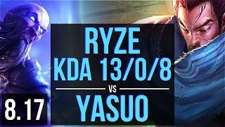 RYZE vs YASUO (MID) ~ KDA 13/0/8, Legendary ~ NA Challenger ~ Patch 8.17