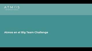 (ES) Atmos en el big team challenge 2021