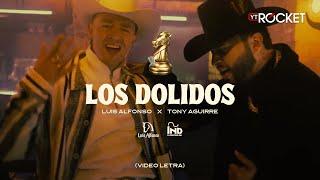 Los Dolidos - Luis Alfonso x Tony Aguirre | Video Letra