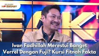 Ivan Fadhillah Merestui Banget Verrel Dengan Fuji? Kursi Fitnah Fakta - RUMPI NO SECRET (2/3/25) P1