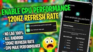 Enable 120hz Refresh Rate + Max Cpu Performance on Any Android - No Root