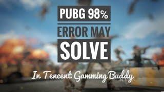 PUBG 98% Error Can Be Solved In This Way | Tencent Gaming Buddy Error