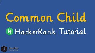 Common Child HackerRank Solution