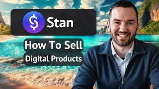 How To Sell Digital Products On Stan Store 2025 (Step-By-Step Guide)