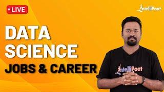 Data Science Jobs And Career  | Data Science Jobs| Data Science Certifications | Intellipaat