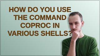 Unix: How do you use the command coproc in various shells?