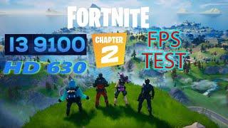 Fortnite Chapter 2 Core I3 9100, HD 630 FPS TEST