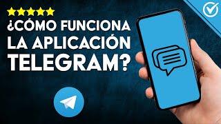 Cómo Funciona la APLICACIÓN DE TELEGRAM: Aprende Cómo se usa Telegram con Facilidad 