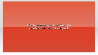 Use font-awesome in a Vue app created with vue-cli webpack
