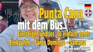 Punta Cana | Busfahren! So einfach kommt man überall hin. Einkaufen, Santo Domingo, Samana,