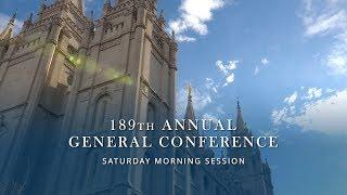 April 2019 General Conference - Saturday Morning Session