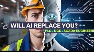 Will AI Take Over All Automation PLC, DCS Jobs?