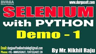 SELENIUM with PYTHON tutorials || Demo - 1 || by Mr. Nikhil Raju On 26-03-2024 @9PM IST