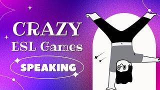 6 "Crazy" ESL Speaking Games (No Prep Needed!)