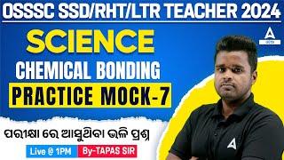 OSSSC SSD TGT, RHT, LTR 2024 | Science Class | Chemical Bonding | Practice Mock #7