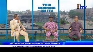 The Quest For Better Life For Edo State Workers: Gov. Obaseki's N70,000 Minimum Wage In View PT 2
