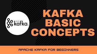 Basic Concepts of Kafka [Apache Kafka Tutorials #2]