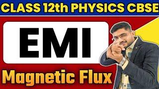 ELECTROMAGNETIC INDUCTION 12th | Magnetic Flux | CBSE | NCERT | Class 12th Physics