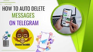 How to Auto Delete Messages on Telegram