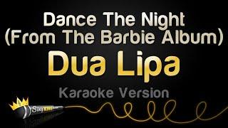 Dua Lipa - Dance The Night (From The Barbie Album) (Karaoke Version)