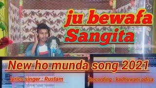 ju bewafa Sangita || New ho munda song 2021 || comming soon || MDL boys official || singer - Rustam