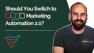 Should You Switch To Zoho Marketing Automation 2.0?