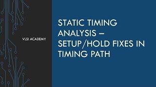sta lec20 setup/hold timing fixes - part1 | Static Timing Analysis tutorial | VLSI