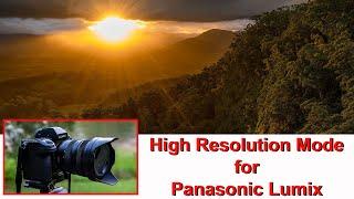 Panasonic Lumix High Resolution Mode - Featuring the Lumix S1 and Lumix G9