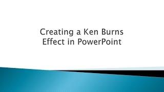 How To:  Ken Burns Effect in PowerPoint