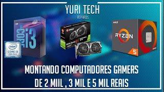 MONTANDO COMPUTADORES DE 2 MIL, 3 MIL E 5 MIL REAIS!!! Yuri Tech Reparos!!