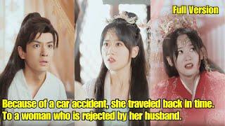 【ENG SUB】Because of a car accident, she traveled back in time. To a woman who is rejected by husband